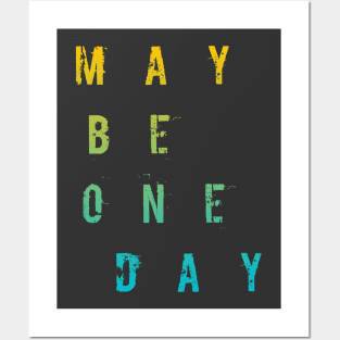 Maybe One Day / BLACK Posters and Art